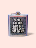 Need A Drink Flask
